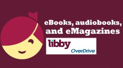 Text reads: eBooks, eAudiobooks, & eMagazines. Libby/OverDrive" 
