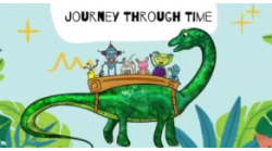 Text reads "Journey Through Time" appears above a group of robots and other creatures riding on a long-necked dinosaur.